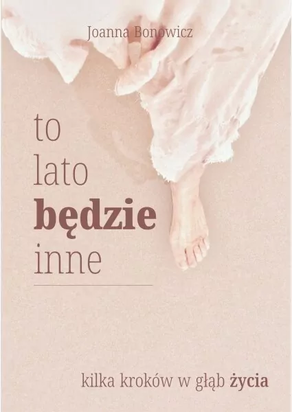 To lato będzie inne. Kilka kroków w głąb życia - tantis.pl