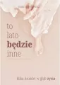 To lato będzie inne. Kilka kroków w głąb życia - tantis.pl