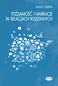 Tożsamość i narracje w relacjach rodzinnych - tantis.pl