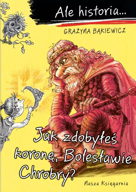 Ale historia... Jak zdobyłeś koronę, Bolesławie Chrobry? - tantis.pl