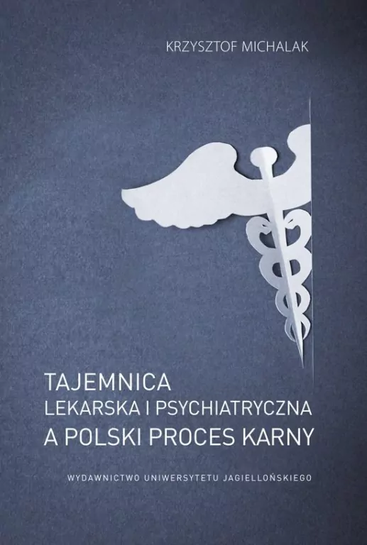 Tajemnica lekarska i psychiatryczna a polski proces karny - tantis.pl