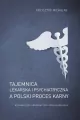 Tajemnica lekarska i psychiatryczna a polski proces karny - tantis.pl