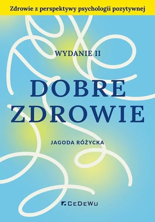 Dobre zdrowie. Zdrowie z perspektywy psychologii.. - tantis.pl