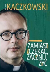 Zamiast czekać, zacznij żyć! - tantis.pl