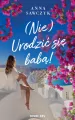 (Nie) Urodzić się babą! - tantis.pl