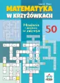 Matematyka w krzyżówkach. Mnożenie i dzielenie w zakresie 50 - tantis.pl