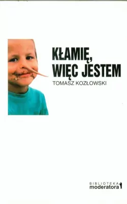 Kłamię, więc jestem