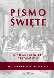 Pismo Święte. Starego i Nowego Testamentu. Rodzinna Biblia Tysiąclecia