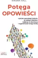 Potęga opowieści. Czyli jak opowiadać historie, by zdobyć klientów, wpłynąć na słuchaczy i wypromować swoją markę - tantis.pl