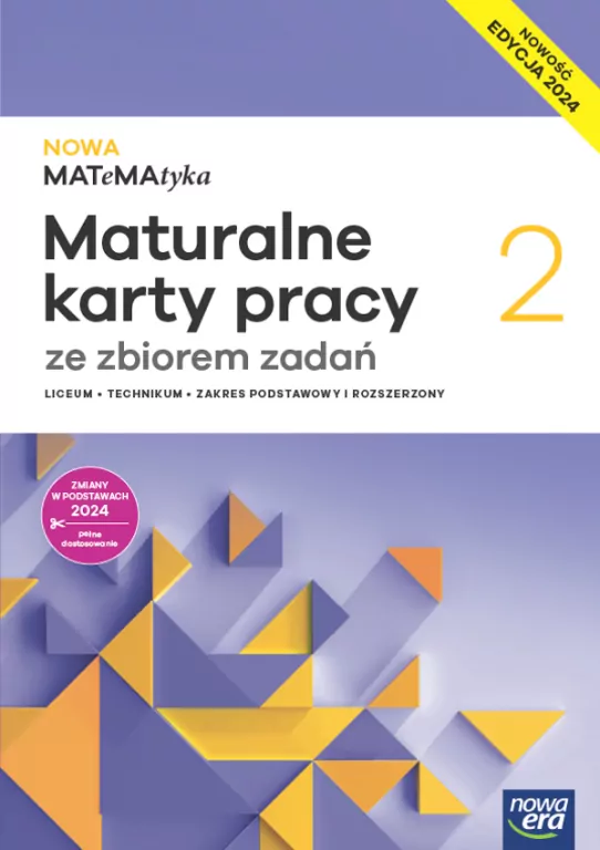 NOWA MATeMAtyka 2. Maturalne karty pracy ze zbiorem zdań dla liceum i technikum. Zakres podstawowy i rozszerzony - tantis.pl
