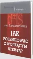 Jak polemizować z wojującym ateistą? - tantis.pl