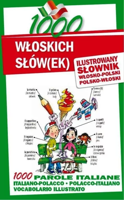 1000 włoskich słów(ek). Ilustrowany słownik - tantis.pl
