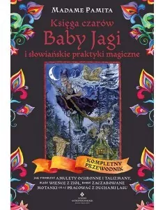 Księga czarów Baby Jagi i słowiańskie praktyki magiczne - tantis.pl