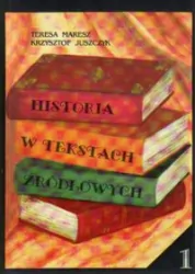Historia w tekstach źródłowych. Tom 1