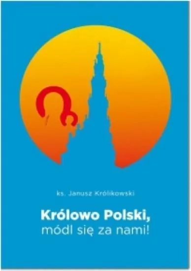 Królowo Polski, módl się za nami - tantis.pl
