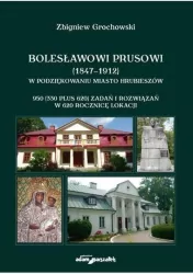 Bolesławowi Prusowi (1847-1912) w podziękowaniu miasto Hrubieszów