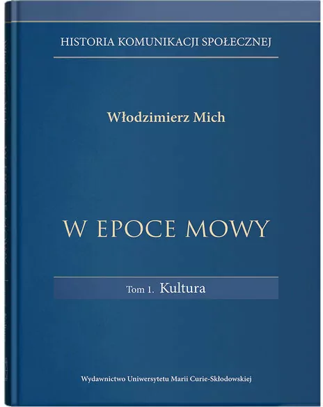 W epoce mowy. Kultura. Historia komunikacji. Tom 1 - tantis.pl