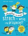 Strach - wróg czy przyjaciel? Akceptuję, co czuję - tantis.pl