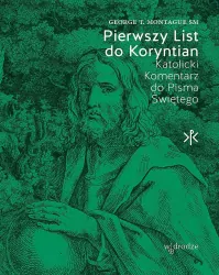 Pierwszy List do Koryntian. Katolicki Komentarz do Pisma Świętego