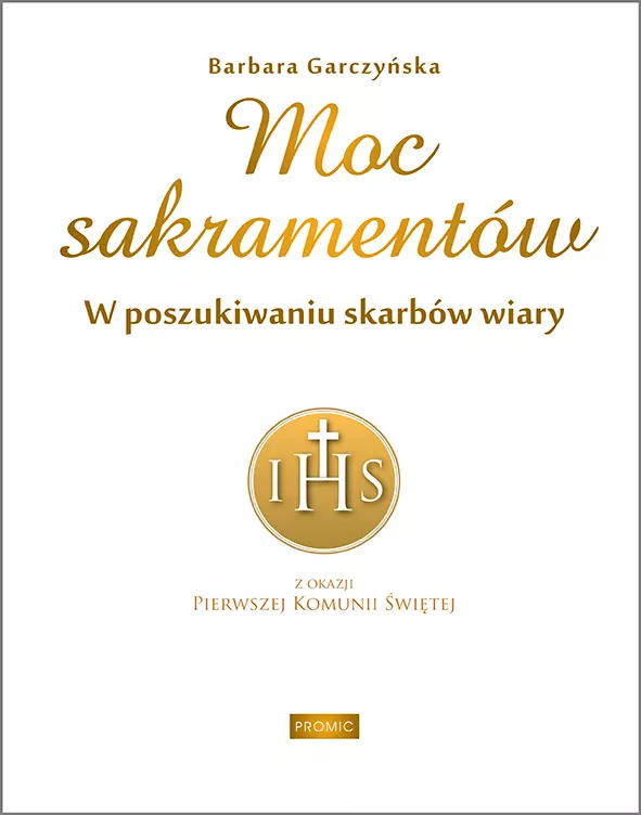 Moc sakramentów. W poszukiwaniu skarbów wiary - tantis.pl