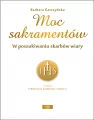 Moc sakramentów. W poszukiwaniu skarbów wiary - tantis.pl
