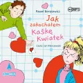Jak zakochałem Kaśkę Kwiatek. Audiobook - tantis.pl