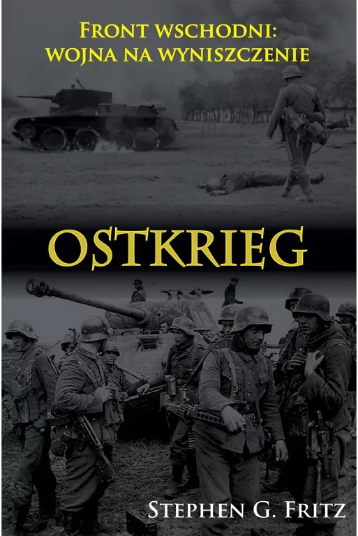 Ostkrieg. Front wschodni: wojna na wyniszczenie - tantis.pl