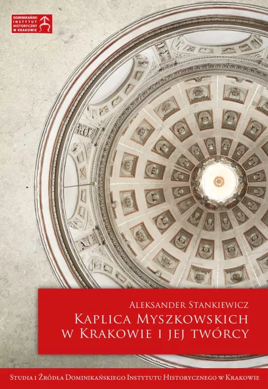 Kaplica Myszkowskich w Krakowie i jej twórcy - tantis.pl