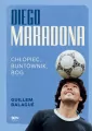 Diego Maradona. Chłopiec, buntownik, bóg - tantis.pl