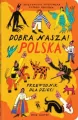 Dobra nasza! Polska. Przewodnik dla dzieci - tantis.pl