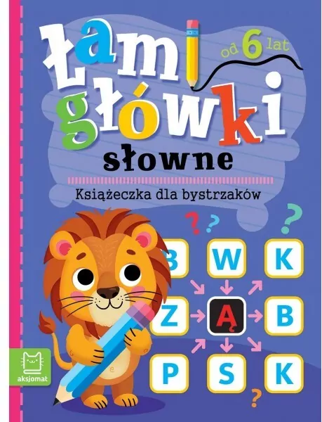 Łamigłówki słowne. Książeczka dla bystrzaków 6+ - tantis.pl