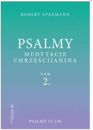 Psalmy. Medytacje chrześcijanina. Psalmy 52-150. Tom 2 - tantis.pl