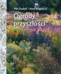 Ogrody przyszłości. Czas na zmianę - tantis.pl