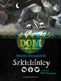 Dom Rodomiłów. Szkieletnicy. Tom 2 - tantis.pl