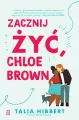 Zacznij żyć, Chloe Brown. Siostry Brown. Tom 1 - tantis.pl