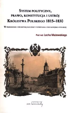 System polityczny prawo konstytucja i ustrój Królestwa Polskiego 1815-1830 - tantis.pl