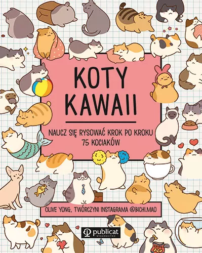 Koty kawaii. Naucz się rysować krok po kroku. 75 kociaków - tantis.pl