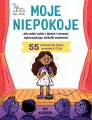 Moje niepokoje. Jak radzić sobie z lękiem i stresem, wykorzystując techniki uważności - tantis.pl