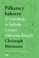 Piłkarscy hakerzy. O rewolucji w futbolu i sztuce zbierania danych - tantis.pl