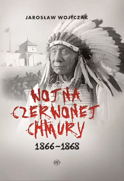 Wojna Czerwonej Chmury 1866 - 1868 - tantis.pl