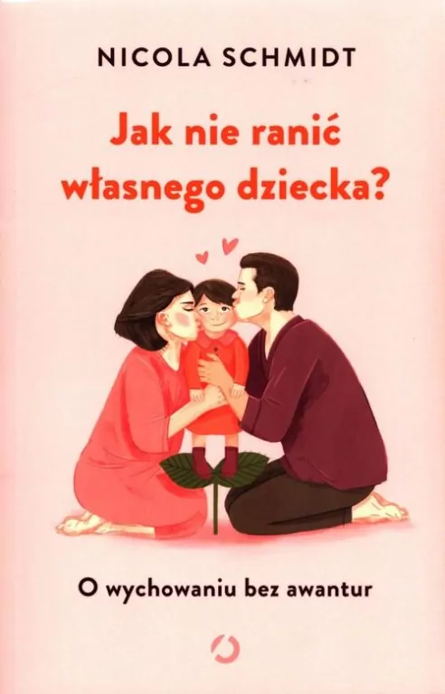 Jak nie ranić własnego dziecka? O wychowaniu bez awantur - tantis.pl