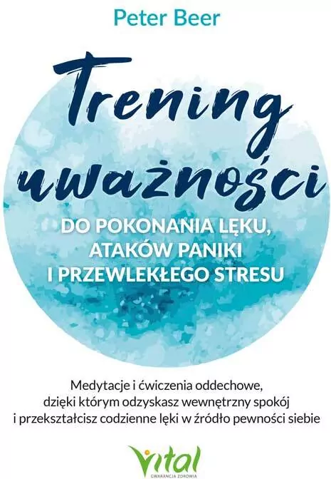 Trening uważności do pokonania lęku, ataków paniki i przewlekłego stresu - tantis.pl
