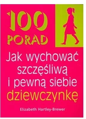 100 porad jak wychować szczęśliwą i pewną siebie dziewczynkę - tantis.pl
