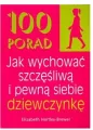100 porad jak wychować szczęśliwą i pewną siebie dziewczynkę - tantis.pl