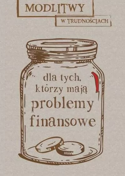 Modlitwy w trudnościach. Dla tych, którzy mają problemy finansowe - tantis.pl