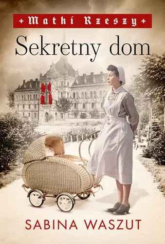 Sekretny dom. Matki rzeszy. Tom 1 - tantis.pl