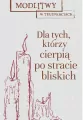 Modlitwy w trudnościach. Dla tych, którzy stracili bliskich - tantis.pl