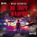 Na tropie wampira. Audiobook - tantis.pl