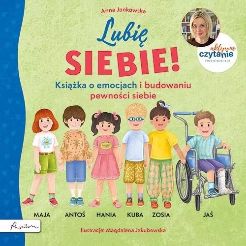 Lubię siebie! Książka o emocjach i budowaniu pewności siebie. Aktywne Czytanie - tantis.pl