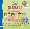 Lubię siebie! Książka o emocjach i budowaniu pewności siebie. Aktywne Czytanie - tantis.pl